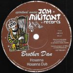 BROTHER DAN - Hosanna ( Jah Militant Records ) 12"